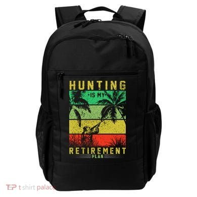 Hunting Is My Retirement Plan Backpack
