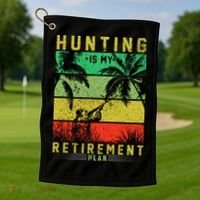 Hunting Is My Retirement Plan Golf Towel thumb 1