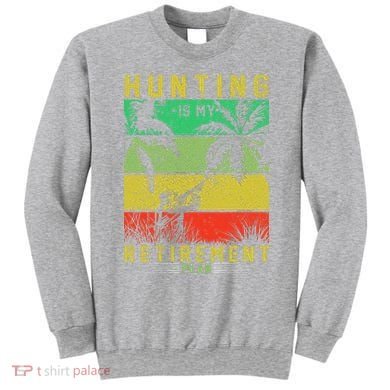 Hunting Is My Retirement Plan Sweatshirt