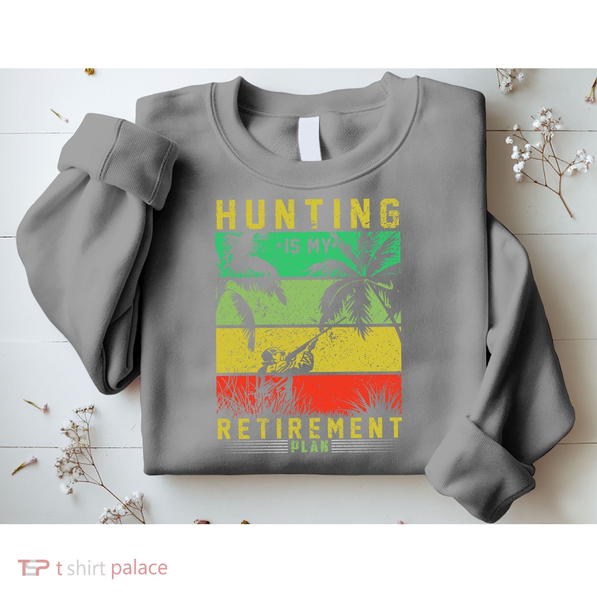 Hunting Is My Retirement Plan Sweatshirt