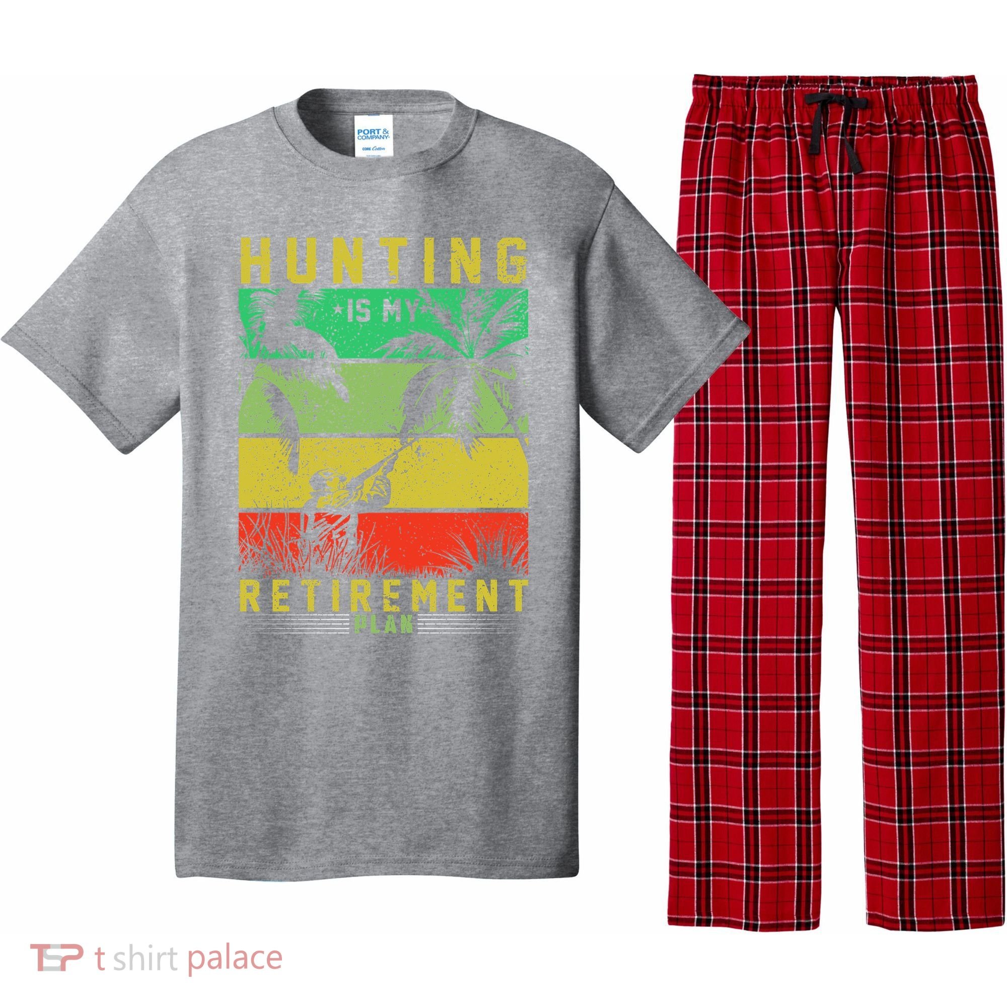 Hunting Is My Retirement Plan Pajama Set