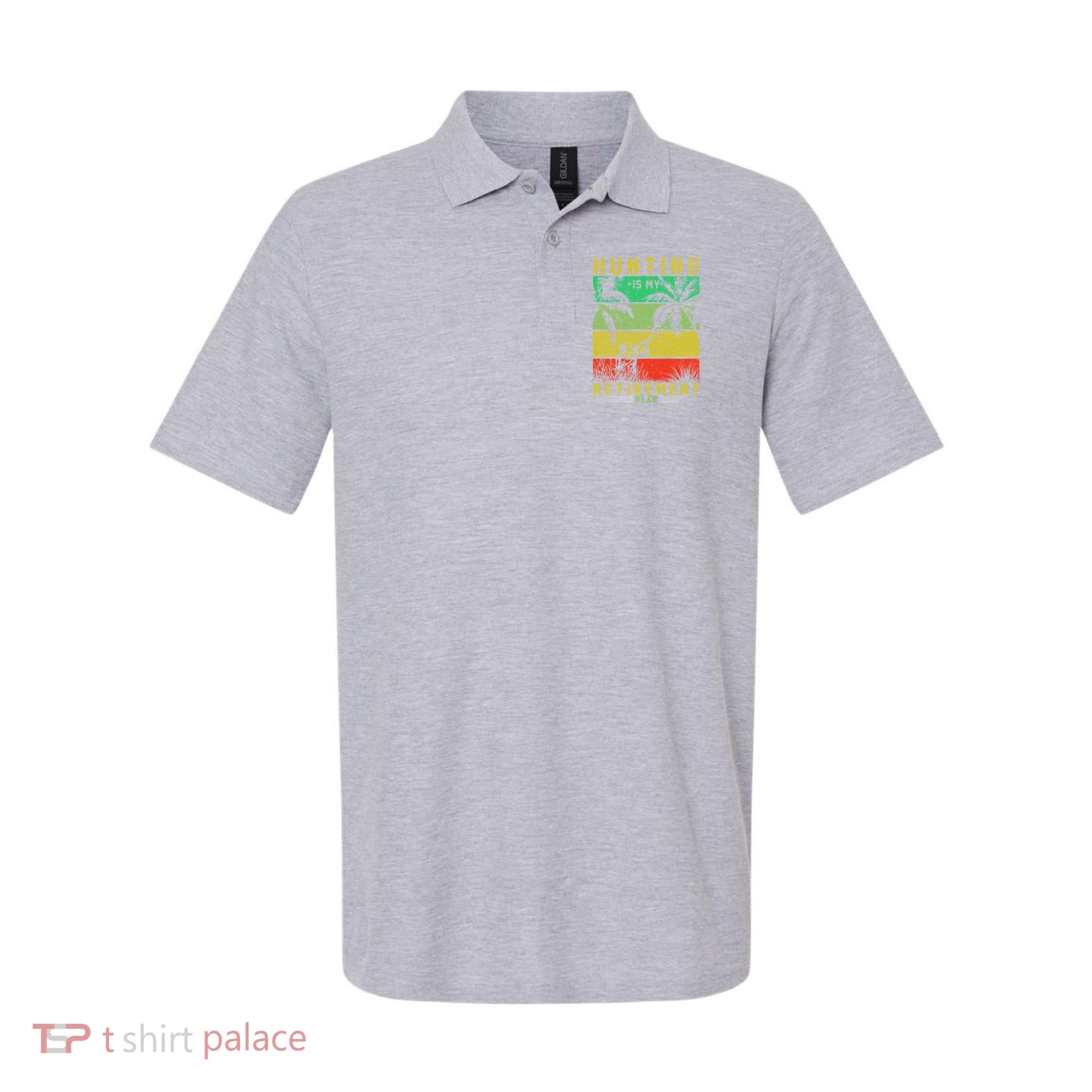 Hunting Is My Retirement Plan Polo