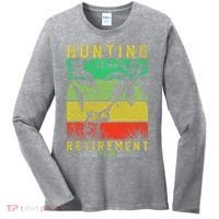Hunting Is My Retirement Plan Women's Long Sleeve Shirt thumb 0