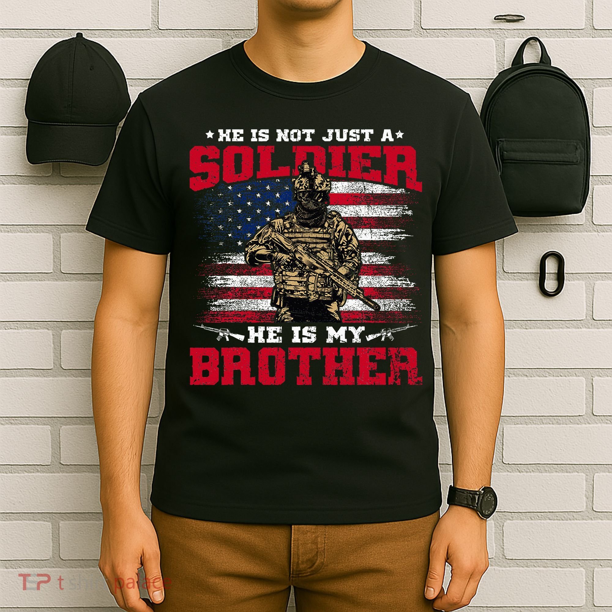 He Is Not Just A Soldier He Is My Brother Proud Army Family T-Shirt