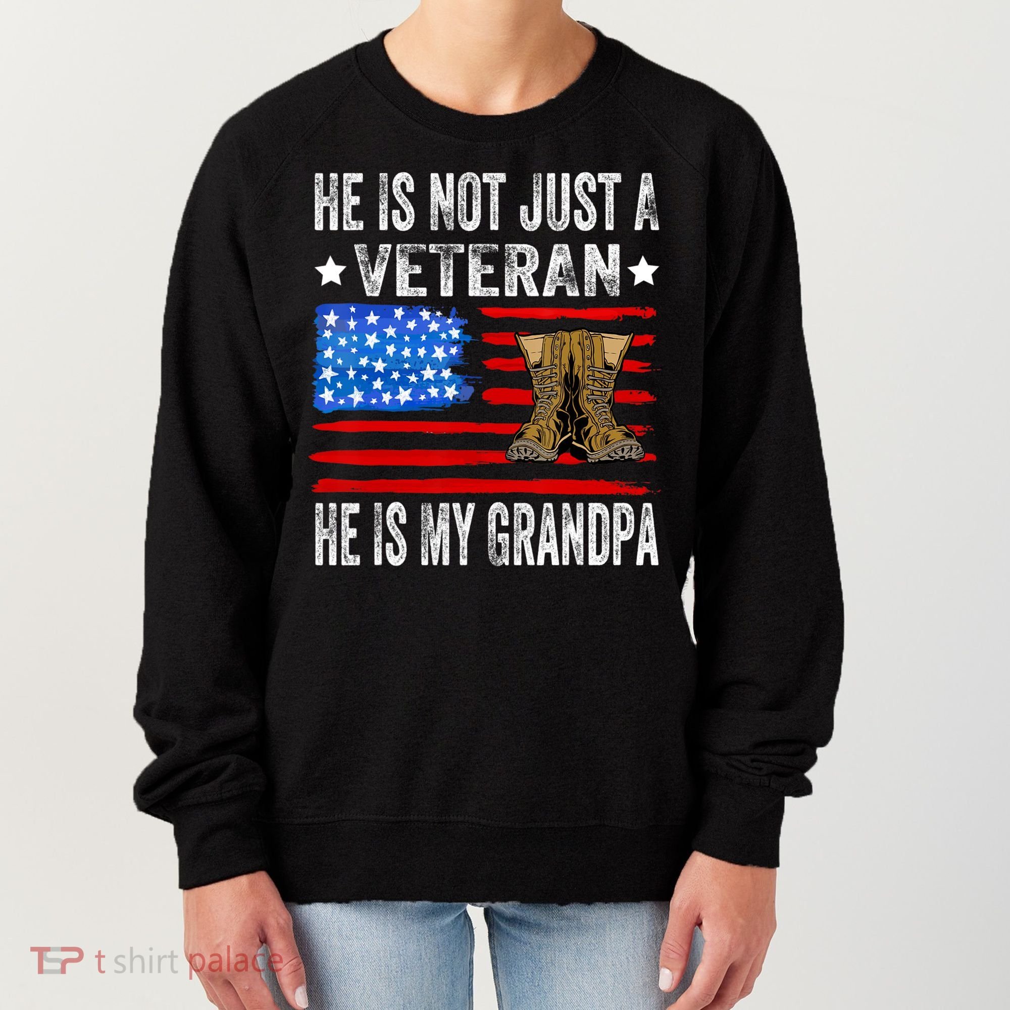 He Is Not Just A Veteran He Is My Grandpa Women's Sweatshirt