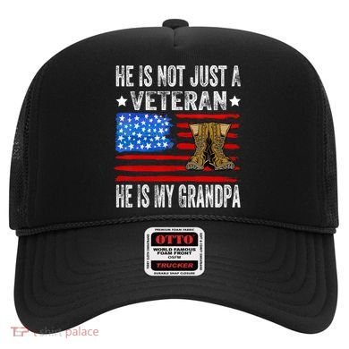 He Is Not Just A Veteran He Is My Grandpa Hat