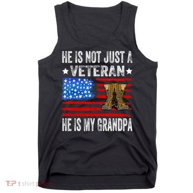 He Is Not Just A Veteran He Is My Grandpa Tank Top