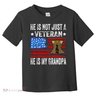 He Is Not Just A Veteran He Is My Grandpa Toddler T-Shirt