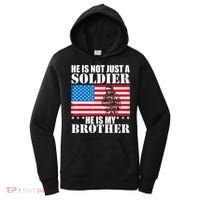 He Is Not Just A Soldier He Is My Brother Veteran Soldier Women's Hoodie thumb 0