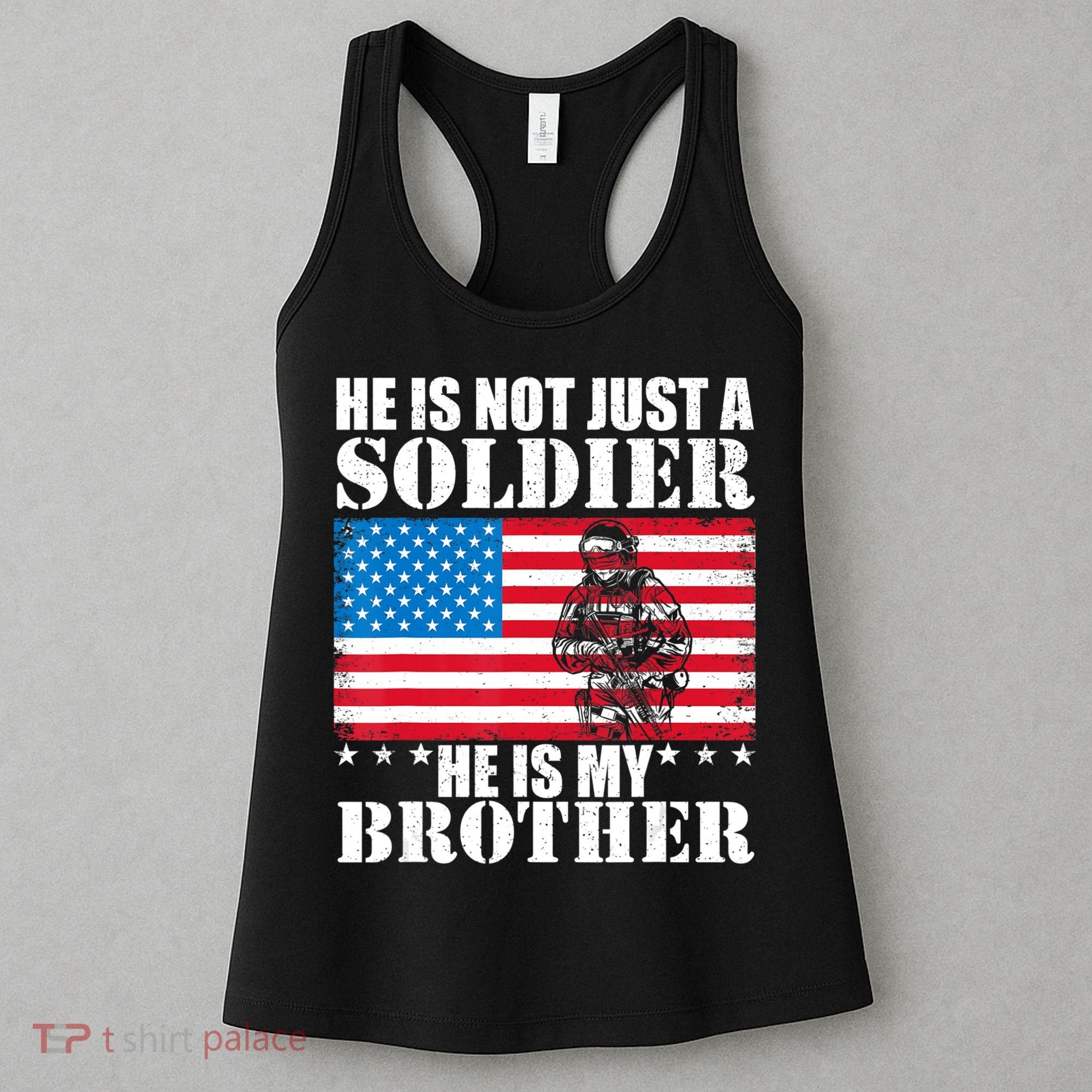 He Is Not Just A Soldier He Is My Brother Veteran Soldier Women's Tank Top