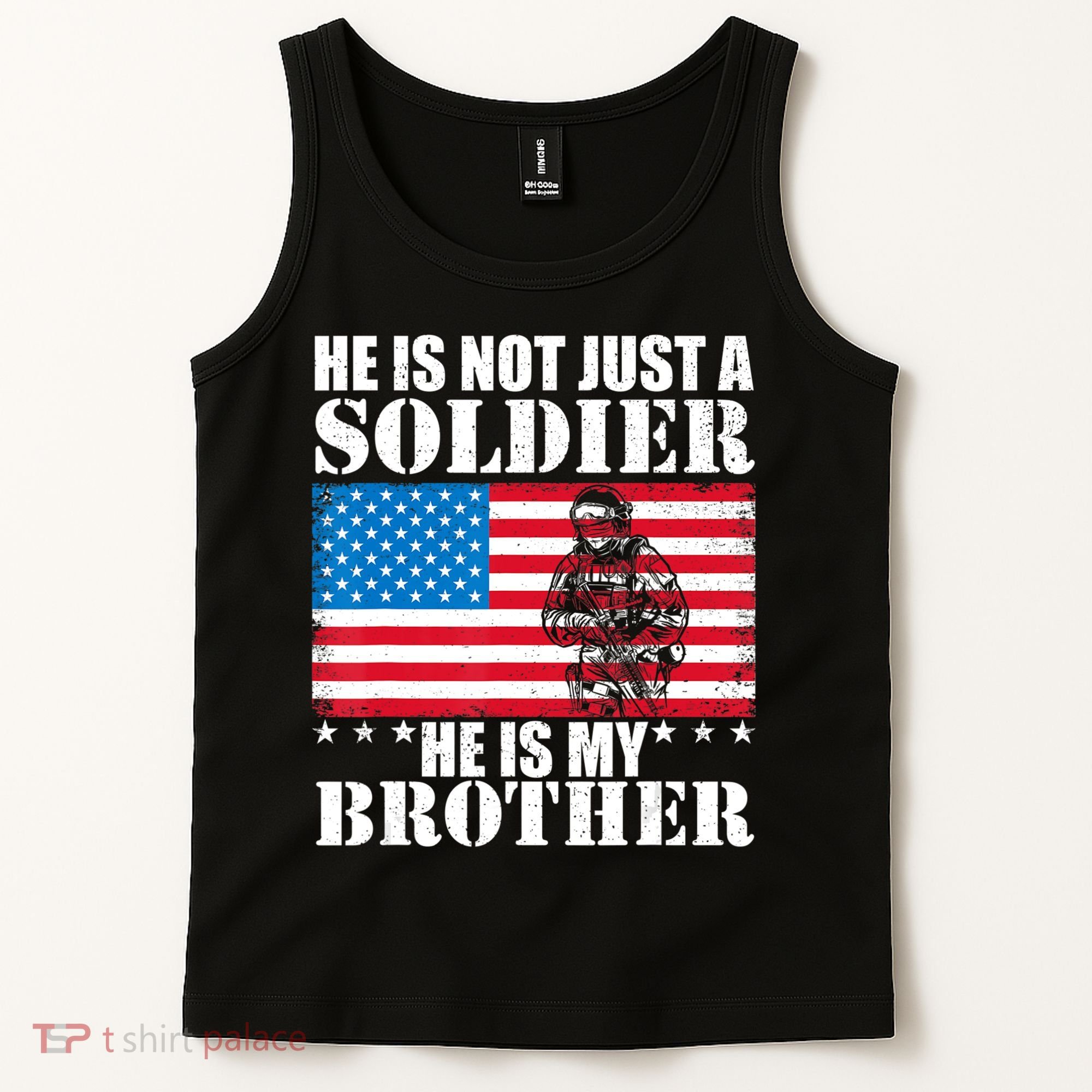 He Is Not Just A Soldier He Is My Brother Veteran Soldier Tank Top