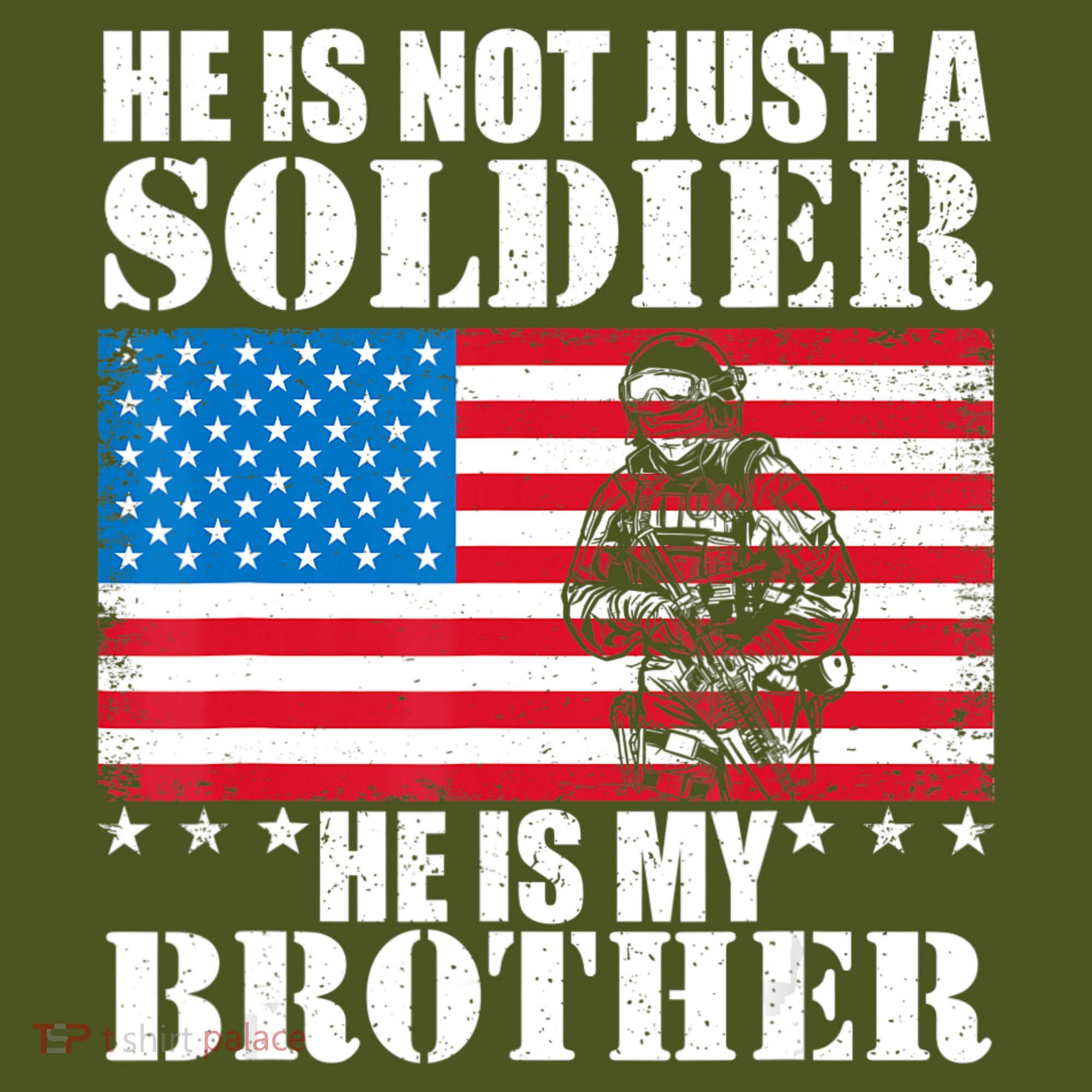 He Is Not Just A Soldier He Is My Brother Veteran Soldier T-Shirt