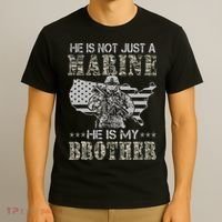 He Is Not Just Marine He Is My Brother Sisters Brothers T-Shirt thumb 3