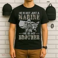 He Is Not Just Marine He Is My Brother Sisters Brothers T-Shirt thumb 6