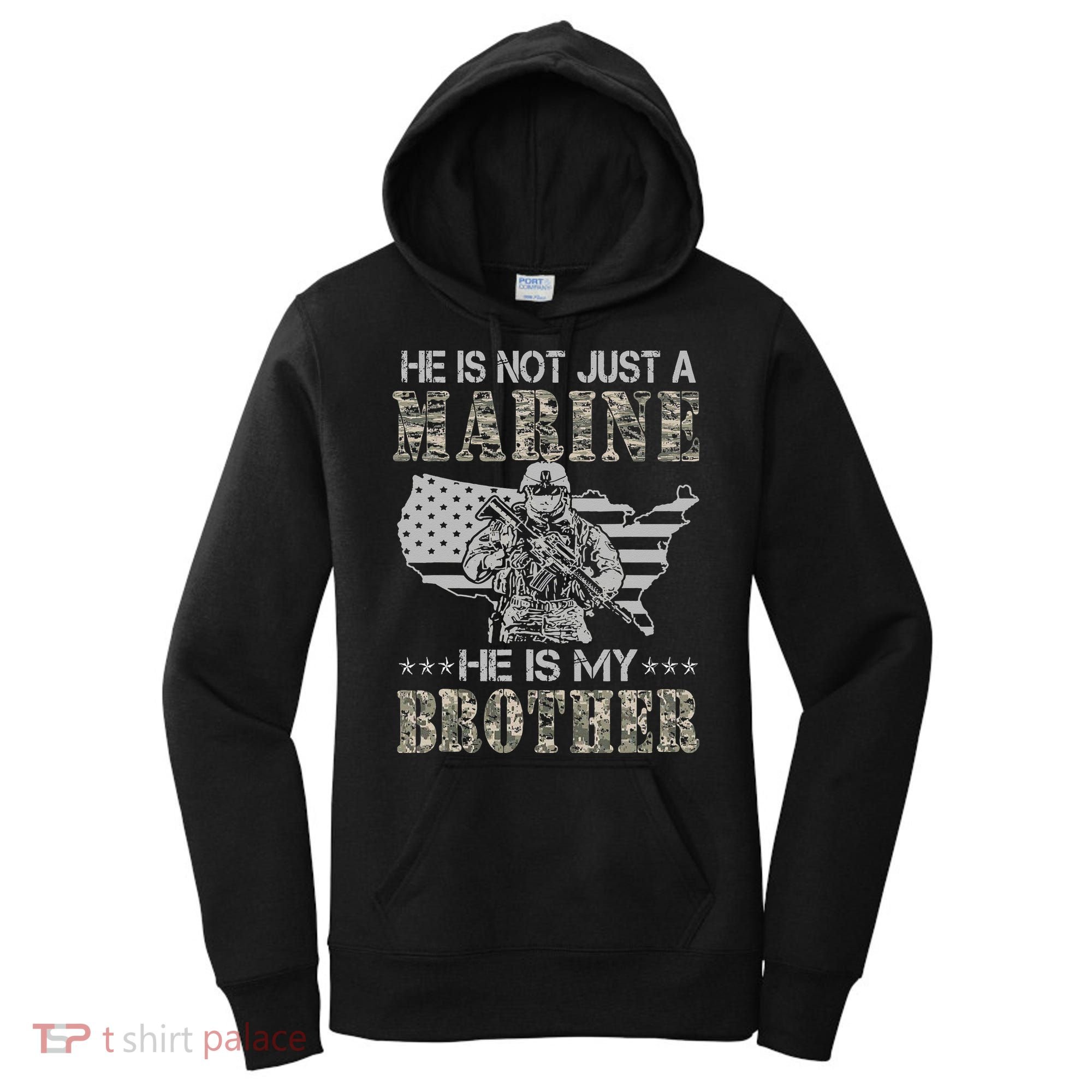 He Is Not Just Marine He Is My Brother Sisters Brothers Women's Hoodie