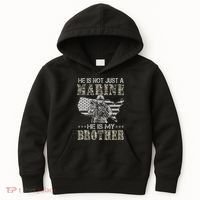 He Is Not Just Marine He Is My Brother Sisters Brothers Kids Hoodie thumb 0