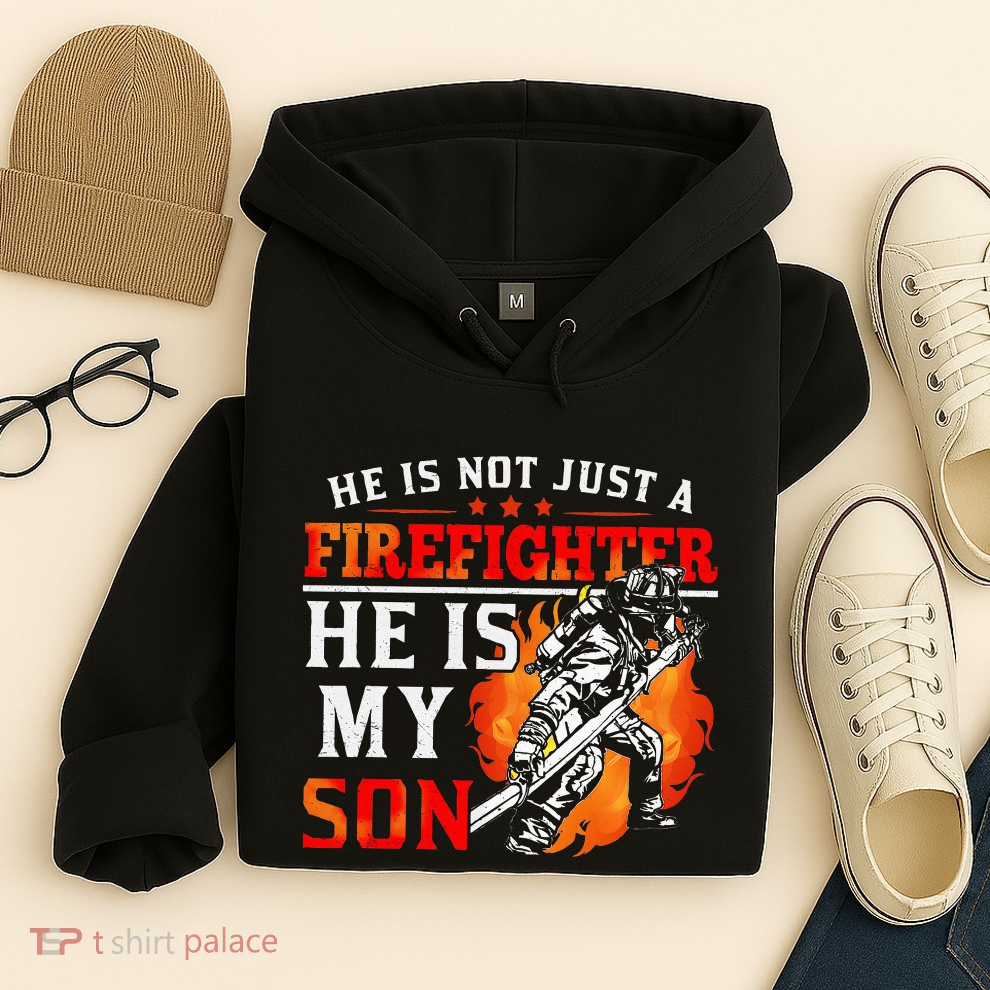 He Is Not Just A Firefighter He Is My Son FiremanS Mom Hoodie