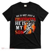 He Is Not Just A Firefighter He Is My Son FiremanS Mom T-Shirt thumb 0