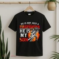 He Is Not Just A Firefighter He Is My Son FiremanS Mom T-Shirt thumb 2