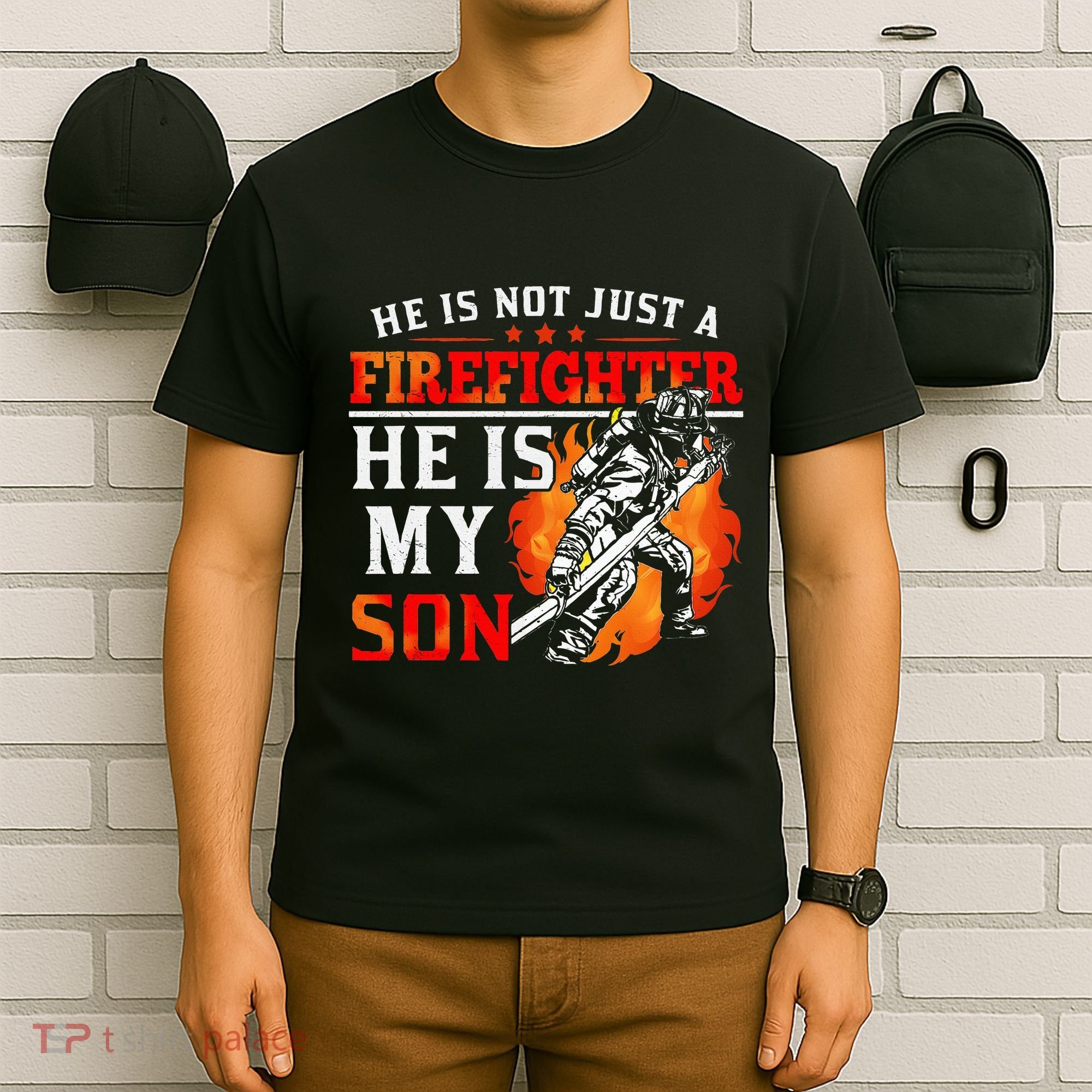 He Is Not Just A Firefighter He Is My Son FiremanS Mom T-Shirt