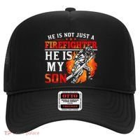 He Is Not Just A Firefighter He Is My Son FiremanS Mom Hat thumb 0