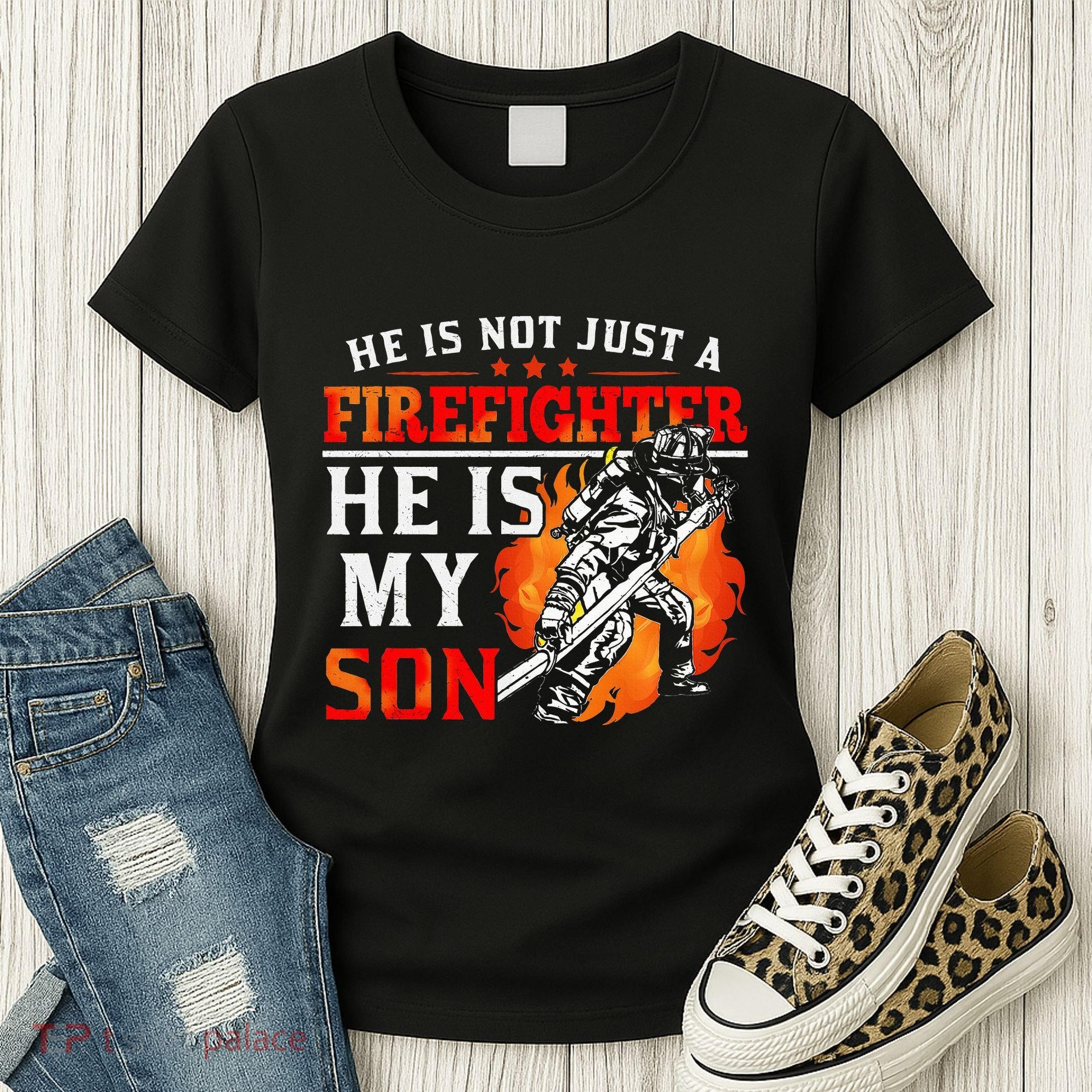 He Is Not Just A Firefighter He Is My Son FiremanS Mom Women's T-Shirt
