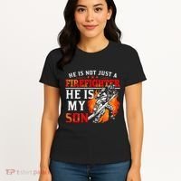 He Is Not Just A Firefighter He Is My Son FiremanS Mom Women's T-Shirt thumb 4