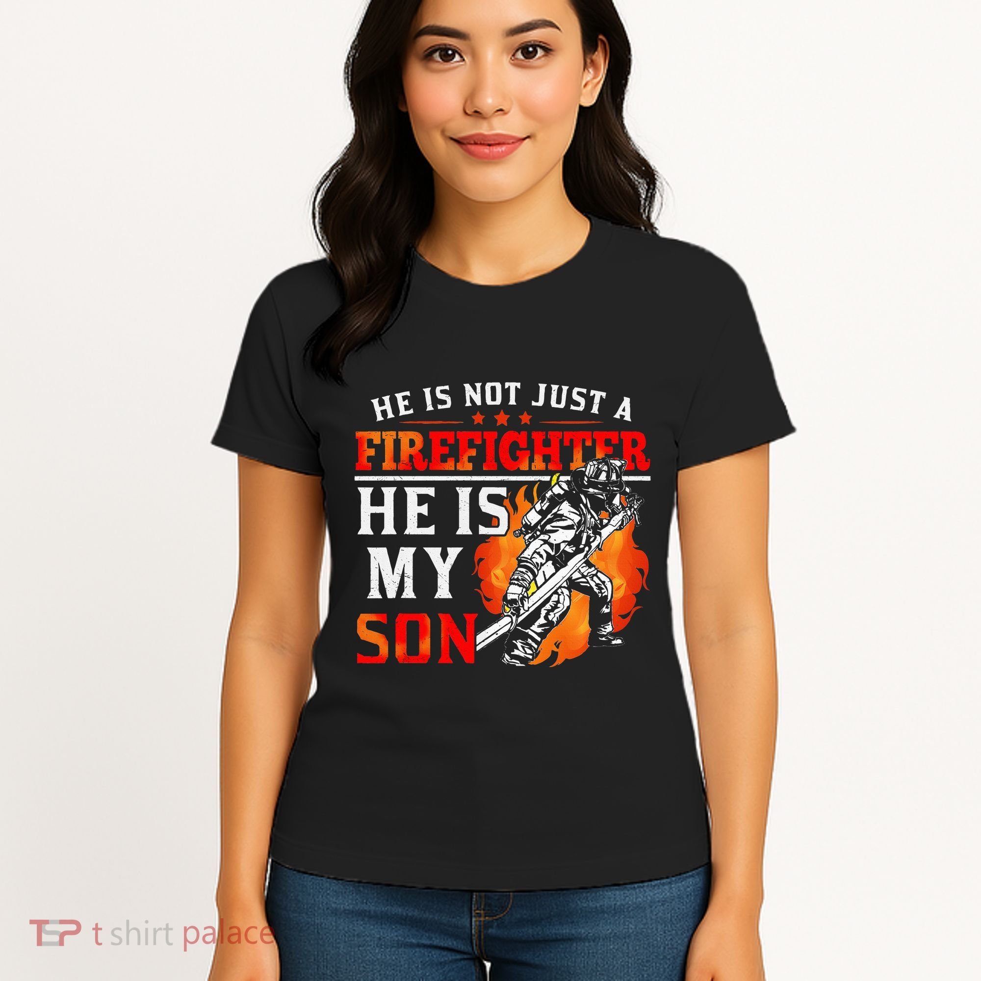 He Is Not Just A Firefighter He Is My Son FiremanS Mom Women's T-Shirt