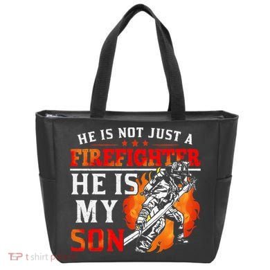 He Is Not Just A Firefighter He Is My Son FiremanS Mom Tote Bag