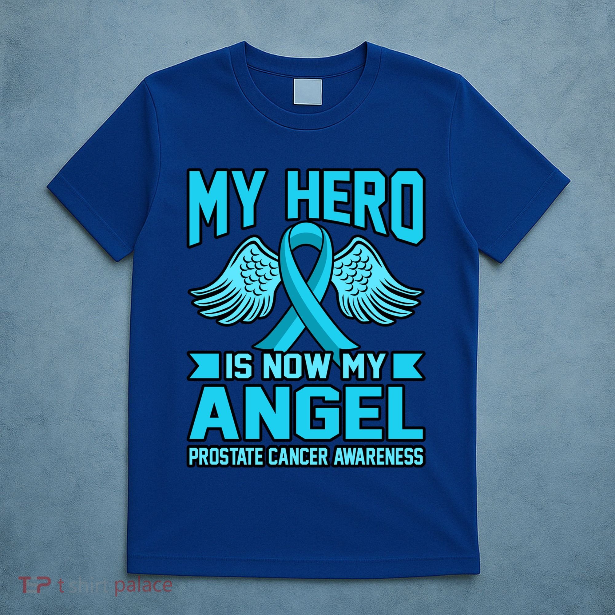 Hero Is Now My Angel Prostate Cancer Awareness Blue Graphic Gift T-Shirt