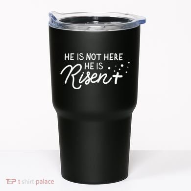 He Is Not Here He Is Risen Easter Jesus Tumbler