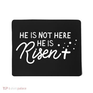 He Is Not Here He Is Risen Easter Jesus Mousepad