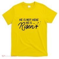 He Is Not Here He Is Risen Easter Jesus T-Shirt thumb 0