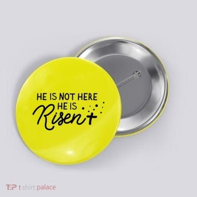 He Is Not Here He Is Risen Easter Jesus Button