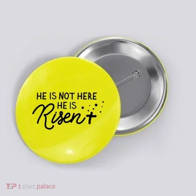 He Is Not Here He Is Risen Easter Jesus Button