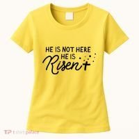 He Is Not Here He Is Risen Easter Jesus Women's T-Shirt thumb 0