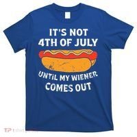 Hotdog Its Not 4th Of July Until My Weiner Comes Out T-Shirt thumb 0