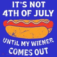 Hotdog Its Not 4th Of July Until My Weiner Comes Out Polo thumb 2