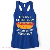 Hotdog Its Not 4th Of July Until My Weiner Comes Out Women's Tank Top thumb 0