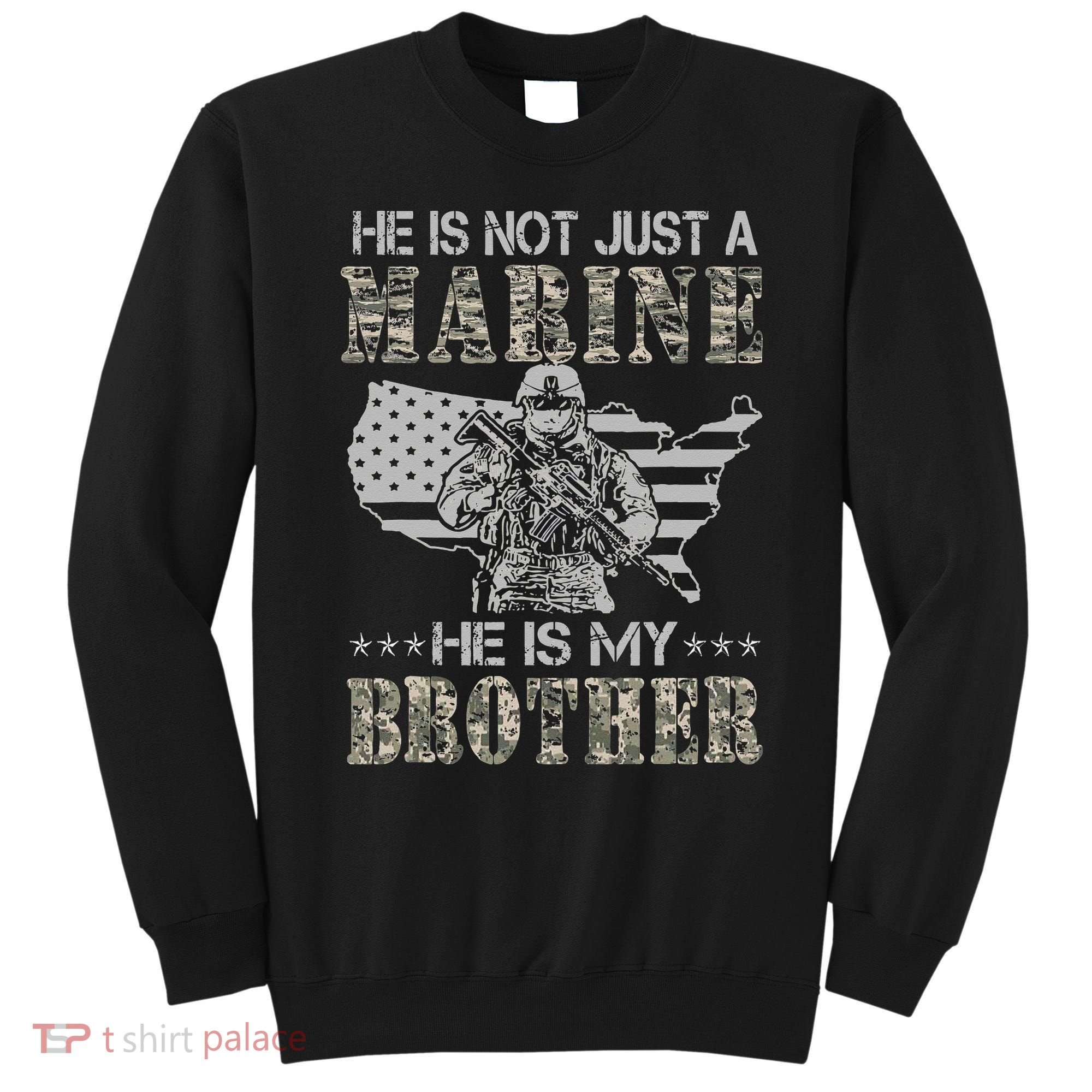 He Is Not Just Marine He Is My Bror Sisters Brors Sweatshirt