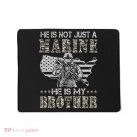 He Is Not Just Marine He Is My Bror Sisters Brors Mousepad thumb 0