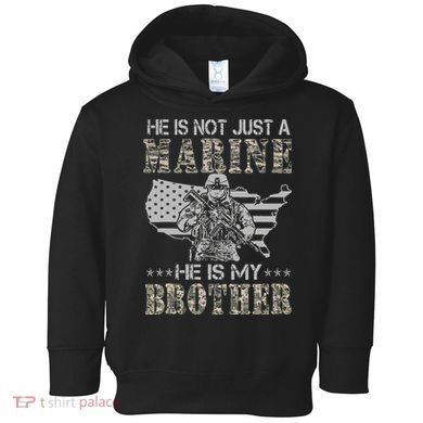 He Is Not Just Marine He Is My Bror Sisters Brors Toddler Hoodie