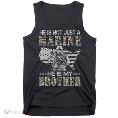He Is Not Just Marine He Is My Bror Sisters Brors Tank Top