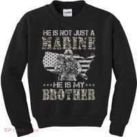 He Is Not Just Marine He Is My Bror Sisters Brors Kids Sweatshirt thumb 0