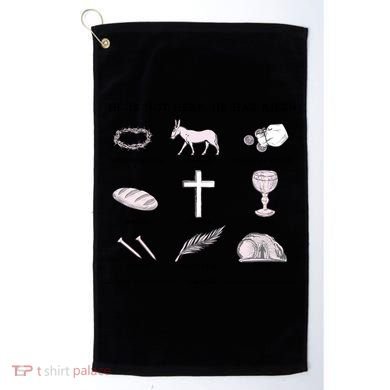 He Is Not Here He Has Risen Christian Jesus Easter Day Family Matching Golf Towel
