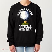 Hole In One Club Golf Club Golfer Hole In One Women's Sweatshirt thumb 0