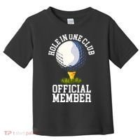 Hole In One Club Golf Club Golfer Hole In One Toddler T-Shirt thumb 0