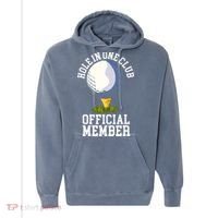 Hole In One Club Golf Club Golfer Hole In One Comfort Colors Garment-Dyed Hooded Sweatshirt thumb 0