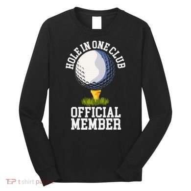 Hole In One Club Golfing Design For Golfer Golf Long Sleeve Shirt