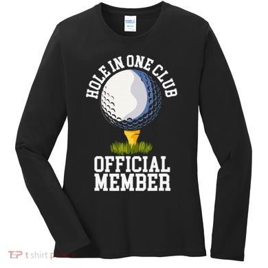Hole In One Club Golfing Design For Golfer Golf Women's Long Sleeve Shirt